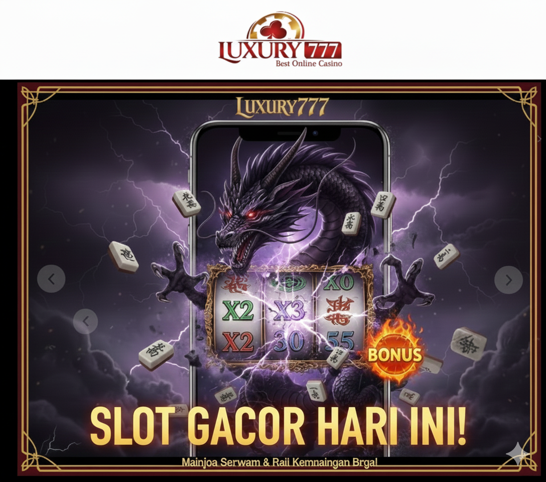 Luxury777 Bahas Slot Gacor dengan Risiko Rendah